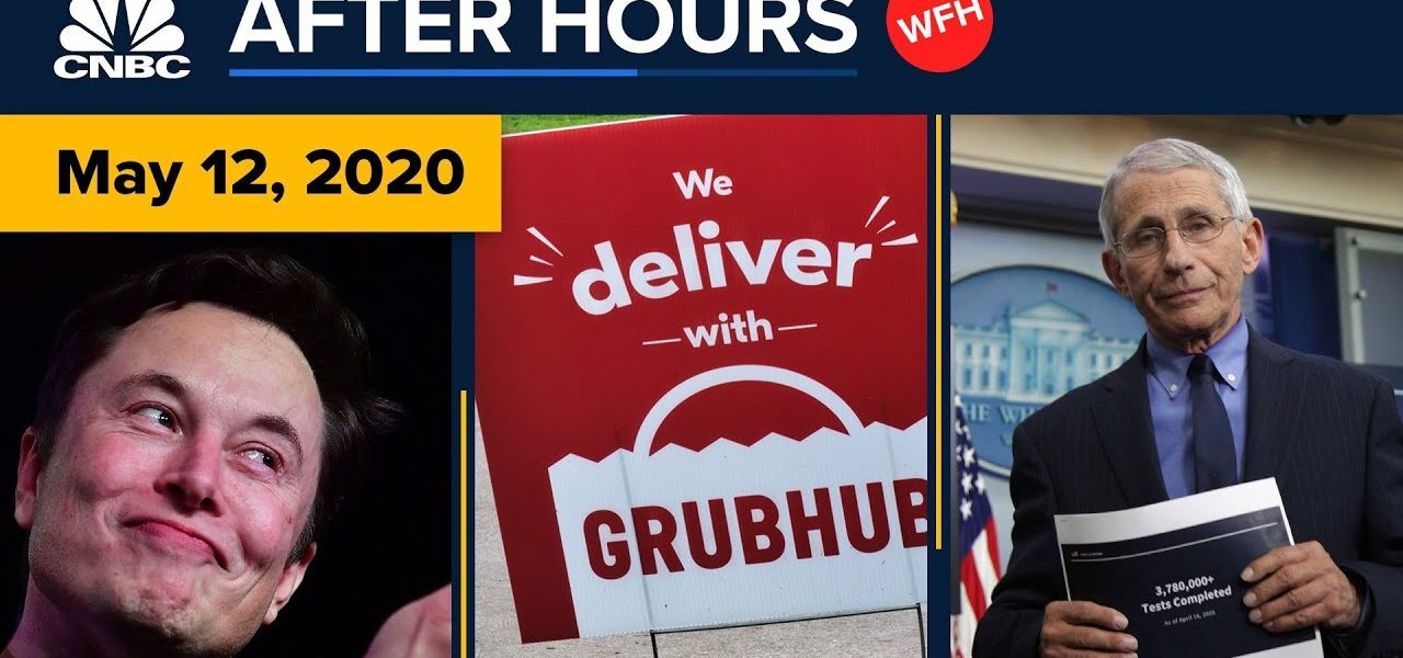 Elon Musk defies officials in California, and Uber makes an offer for GrubHub: CNBC After Hours