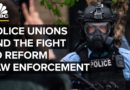 Police Unions And The Fight To Reform Law Enforcement