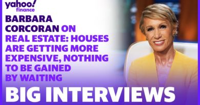 Barbara Corcoran on real estate: Houses are getting more expensive, nothing to be gained by waiting