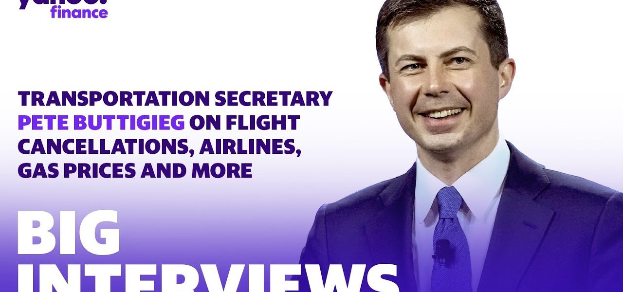 Pete Buttigieg on airlines, flight cancellations: ‘There is still a lot of work to do’