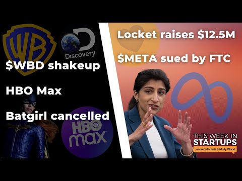 $WBD shakeup, streaming earnings, Locket raises .5M, Lina Khan/FTC sues Meta | E1526