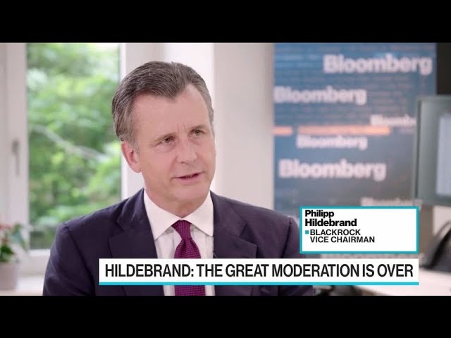 BlackRock’s Hildebrand Says ‘Great Moderation Is Over’