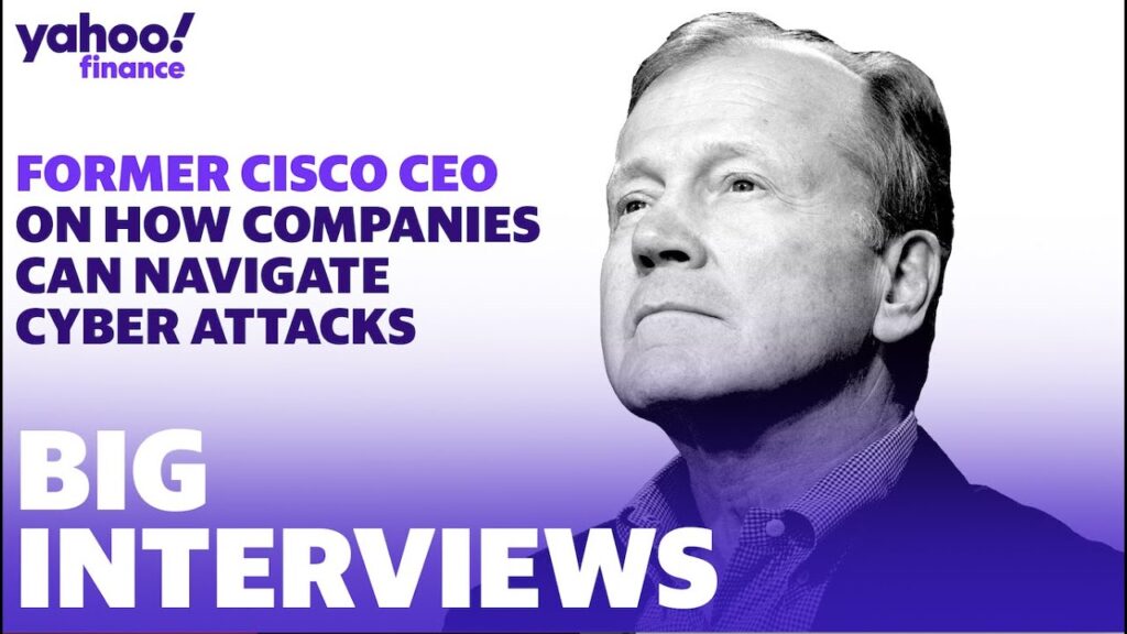 Former Cisco CEO on how companies can protect themselves against cyberattacks