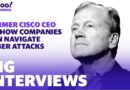 Former Cisco CEO on how companies can protect themselves against cyberattacks