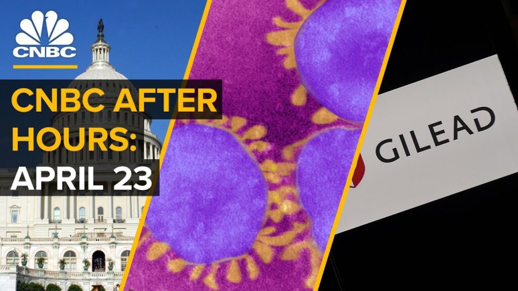 CNBC After Hours: Gilead’s Coronavirus Treatment Hits A Snag