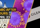 CNBC After Hours: Gilead's Coronavirus Treatment Hits A Snag