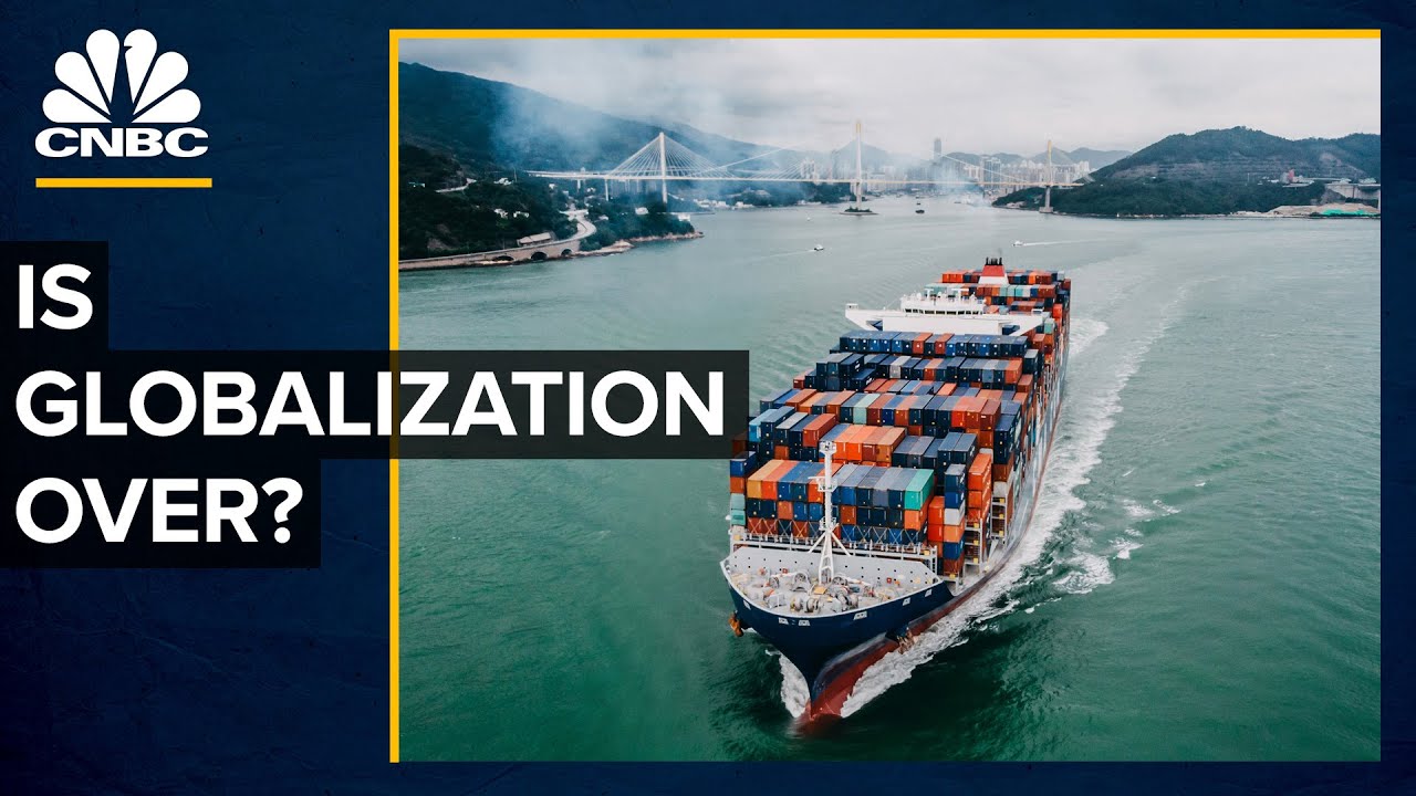 Is Globalization Over? | What’S Next For The U.s. Economy