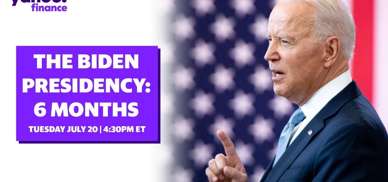 The Biden Presidency: The first 6 months