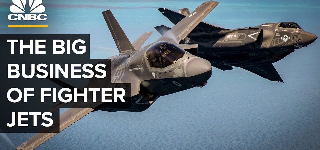 The Big Business Of Fighter Jets