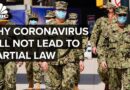 Why Coronavirus Is Unlikely To Lead To Martial Law In The U.S.