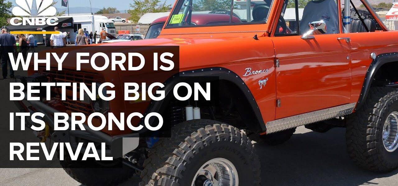 Why Ford Is Betting Big On Its Bronco Revival