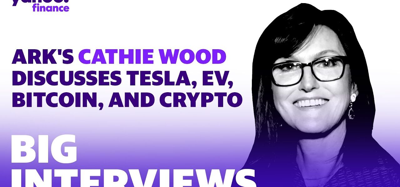 Ark’s Cathie Wood breaks down her outlook on Tesla,  the EV market, bitcoin, and crypto