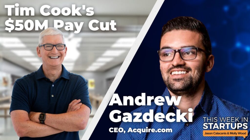 Tim Cook’s M pay cut, CEO compensation packages & Acquire.com’s CEO Andrew Gazdecki | E1658