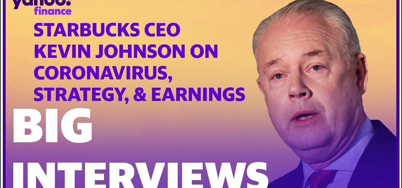 Starbucks CEO Kevin Johnson discusses earnings, consumer behavior, and coronavirus