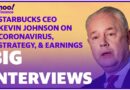 Starbucks CEO Kevin Johnson discusses earnings, consumer behavior, and coronavirus