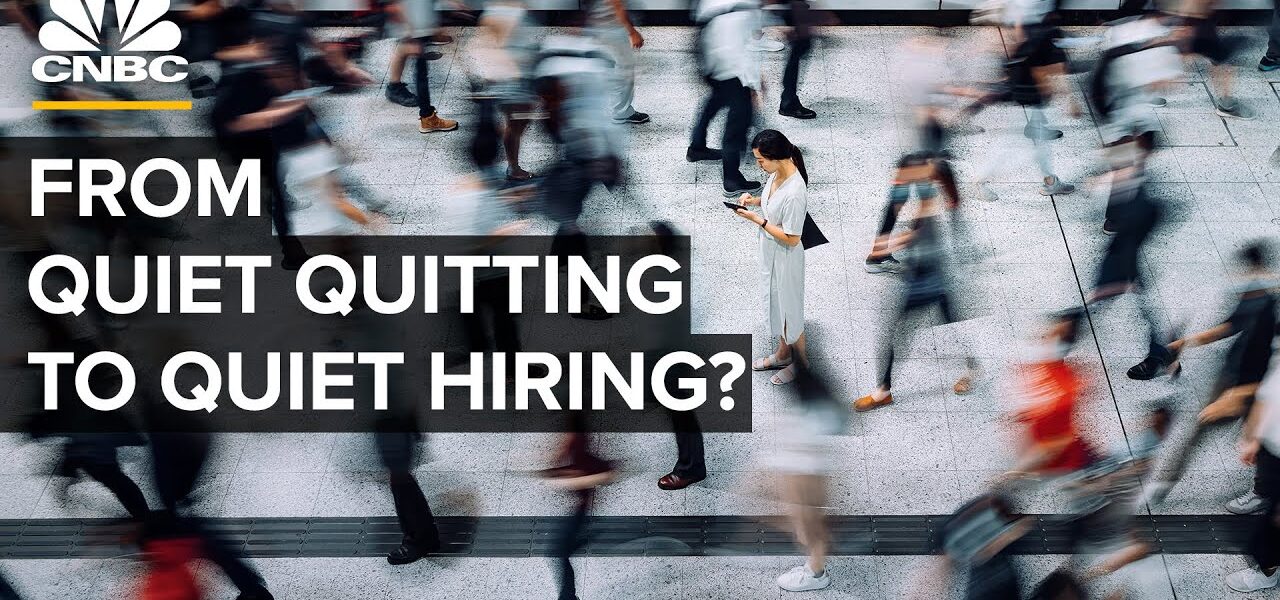 How ‘Quiet Hiring’ Became The Workplace of 2023