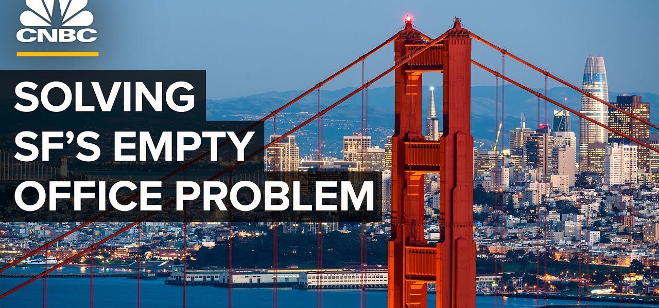 How San Francisco Can Solve Its Empty Office Problem