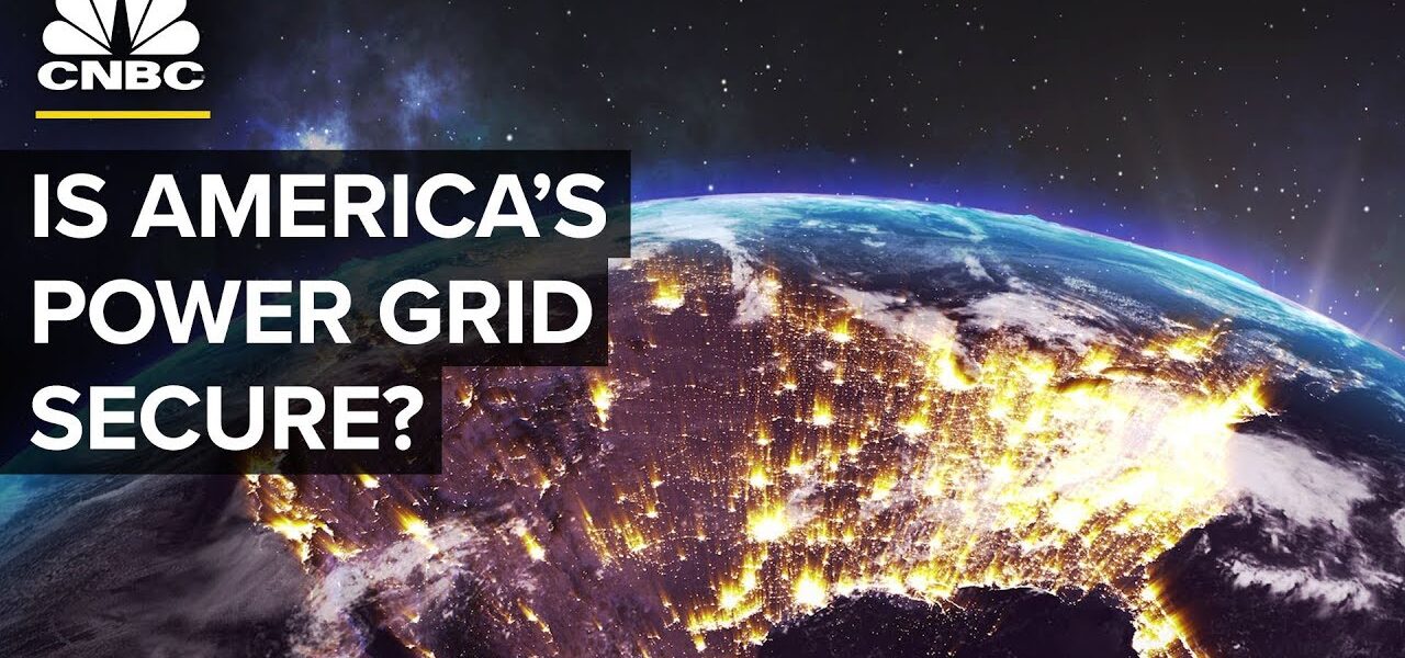 How Secure Is The United States Power Grid?