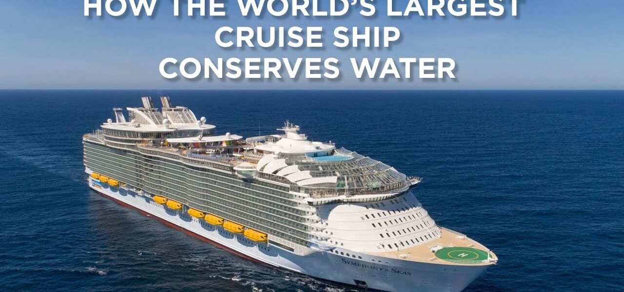 How the world’s largest ship conserves water