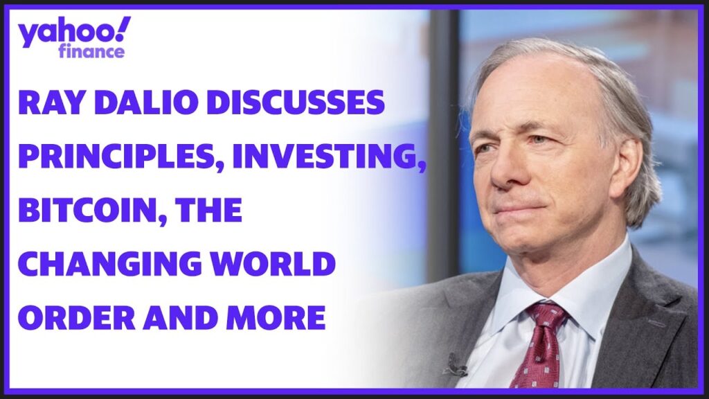 Ray Dalio on ‘Principles,’ The Changing World Order, inflation, investing, bitcoin, and more