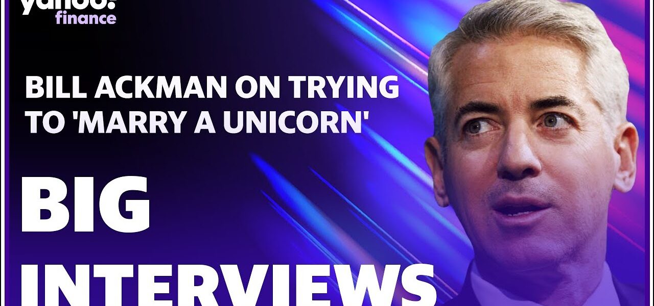 Billionaire Bill Ackman looks ‘to marry a unicorn’ with record-breaking SPAC