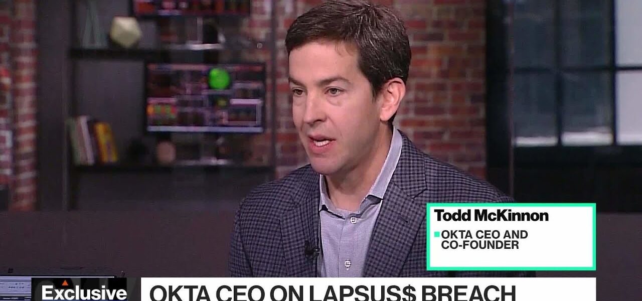 Okta CEO on Lapsus$: Our Brand Has Been Damaged