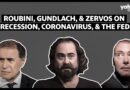 Jeffrey Gundlach, Nouriel Roubini, and David Zervos, talk coronavirus, the Fed and economic recovery