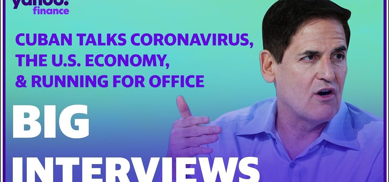 Mark Cuban talks the coronavirus and what he believes it will take to get the economy back on track