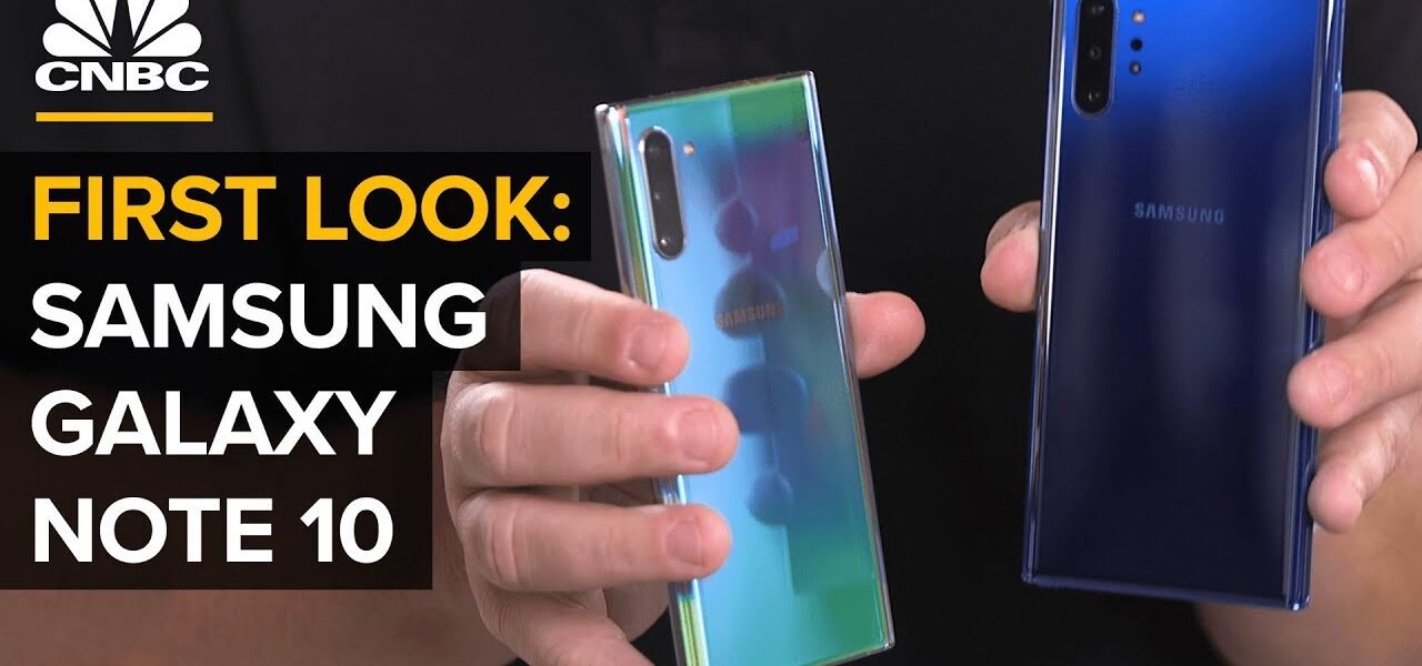 Samsung’s Galaxy Note 10 Smartphone | First Look