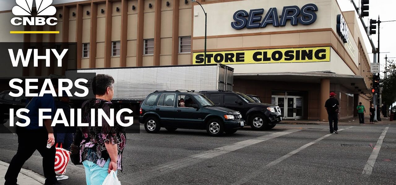 Sears: The Rise And Fall Of The Massive U.S. Retailer | CNBC