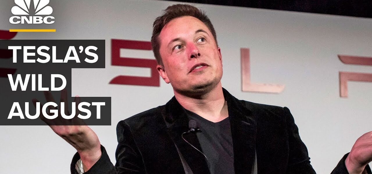 Tesla And Elon Musk’s Wild August Recapped