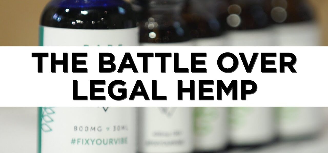 The battle over legal hemp is heating up