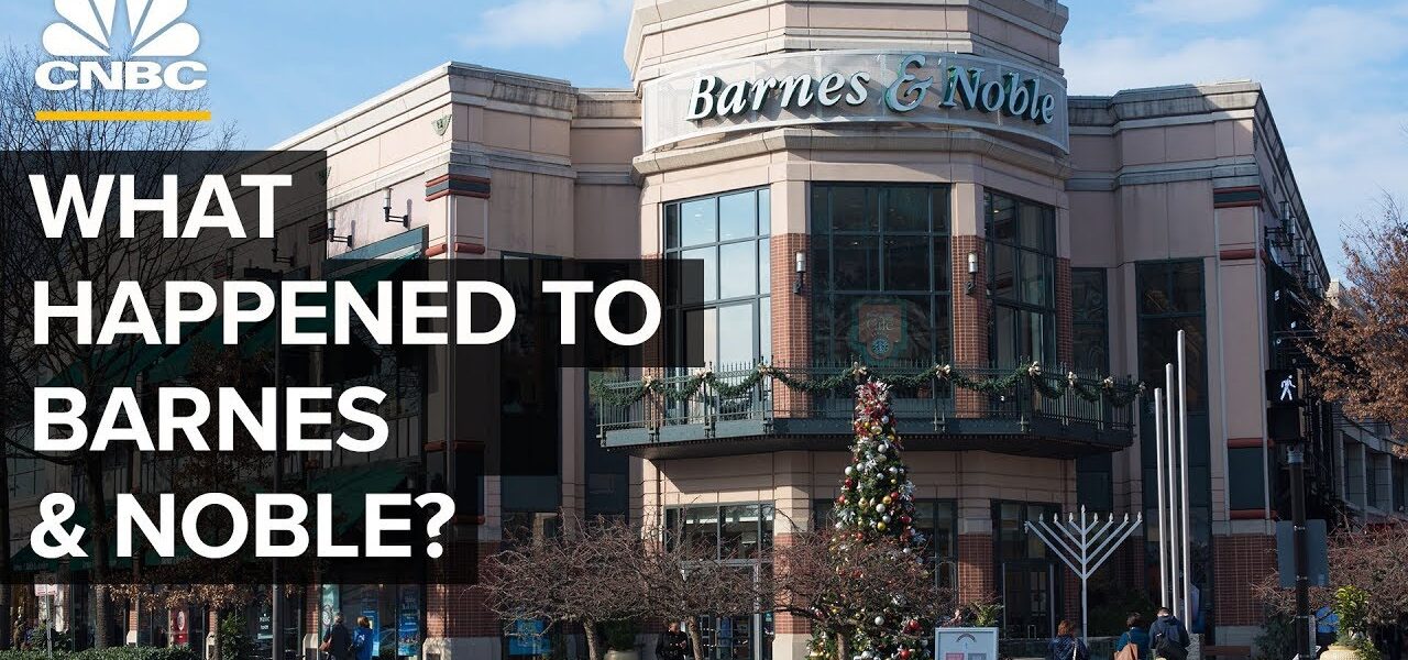 The Rise And Fall Of Barnes & Noble