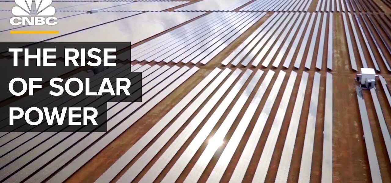 The Rise Of Solar Power