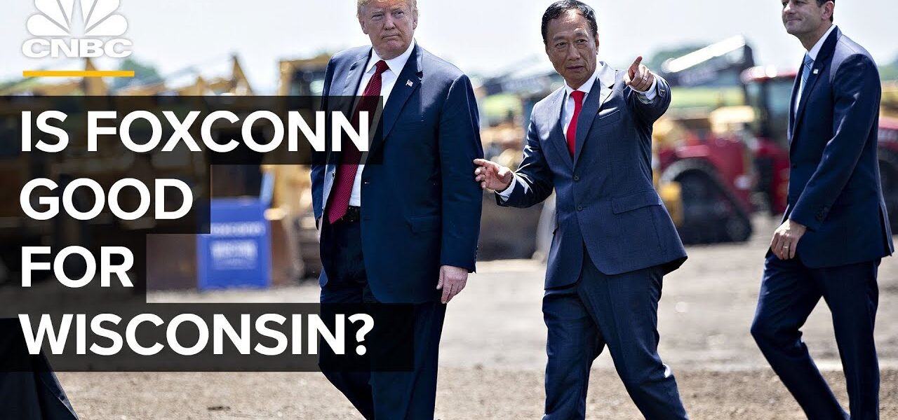 What Foxconn – Apple’s Largest Manufacturer – Is Up To In Wisconsin