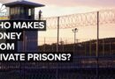 Who Makes Money From Private Prisons?