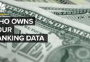 Who Owns Your Banking Data?