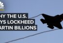 Why The U.S. Government Pays Lockheed Martin Billions