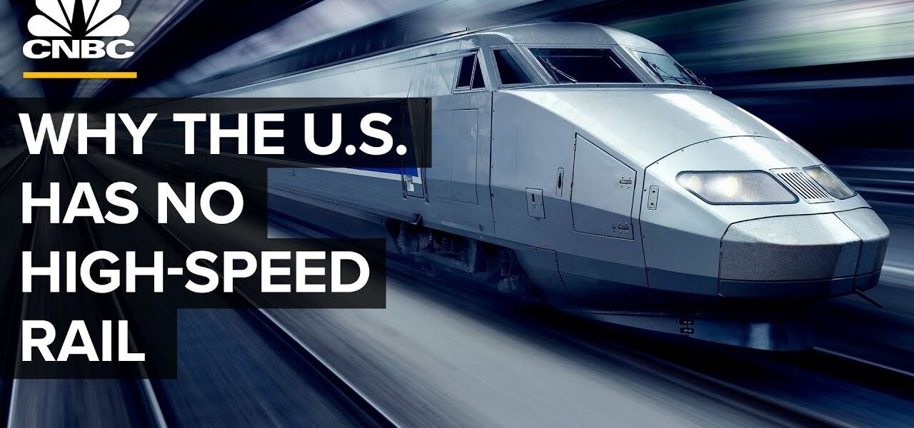 Why The US Has No High-Speed Rail