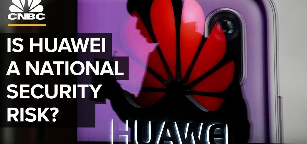 Why The US Thinks Huawei Is A National Security Threat