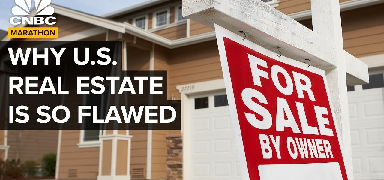 Why U.S. Real Estate Is So Flawed | CNBC Marathon