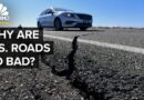 Why U.S. Roads And Highways Are So Bad