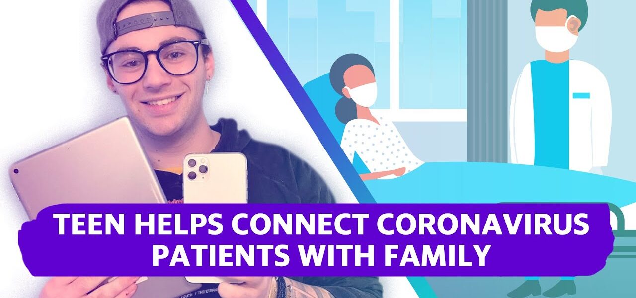 19-year-old helps isolated coronavirus patients reconnect with loved ones