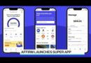 Affirm Rolls Out Super App