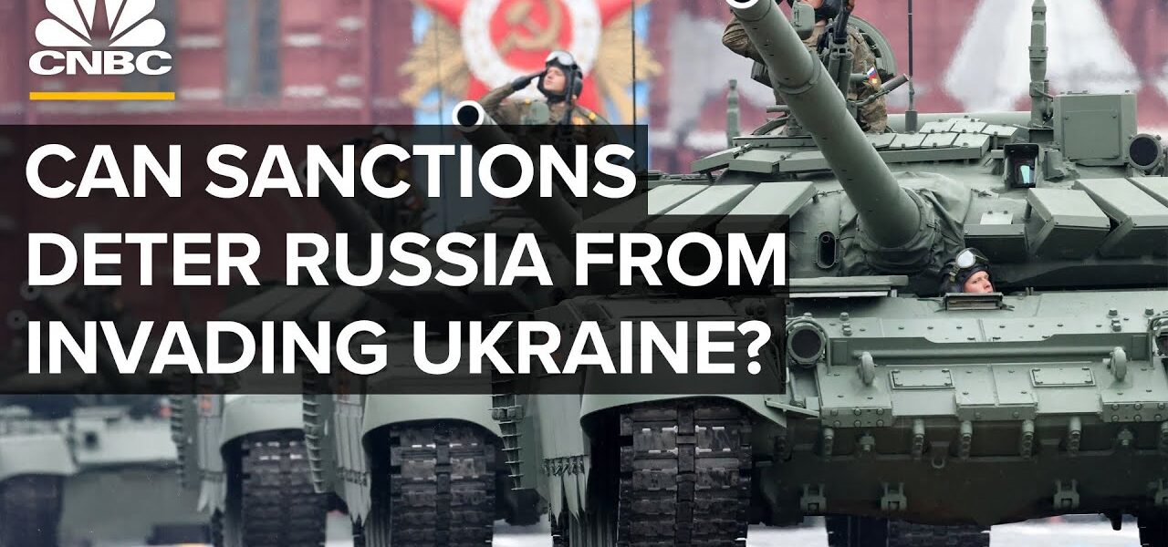 Can Sanctions Deter Russia From Invading Ukraine?