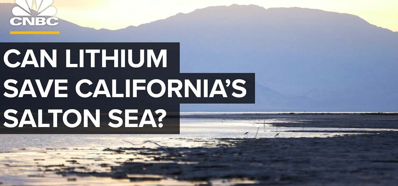 How The Troubled Salton Sea Could Become The World’s Largest Lithium Supplier