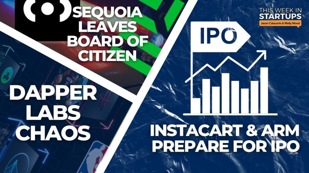 Sequoia resigns from Citizen’s board, IPO window opens, chaos at Dapper Labs | E1691