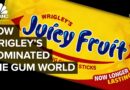 How Wrigley’s Dominated The World Of Chewing Gum