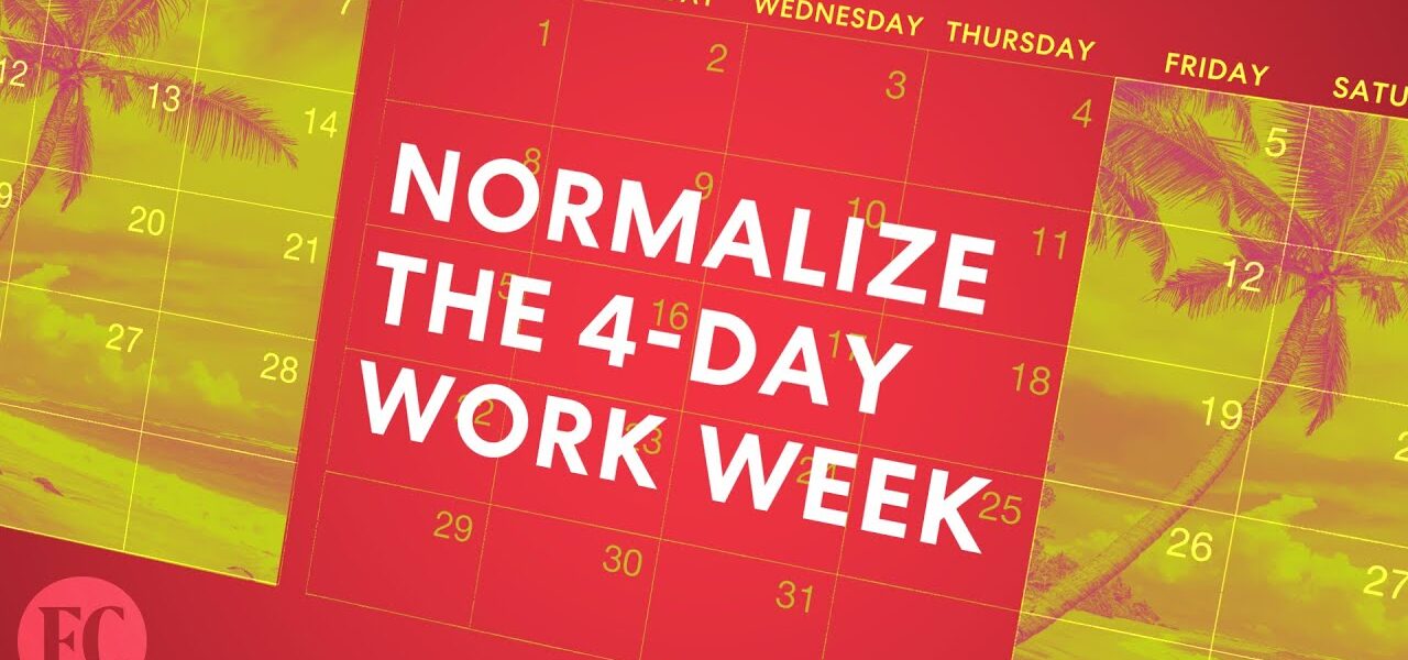 It’s time to normalize the 4-day work week | Fast Company