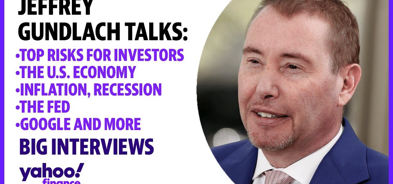 Jeffrey Gundlach talks top risks for investors, the U.S. economy, inflation, recession, and the Fed